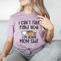 I Can't Talk Right Now T-Shirt