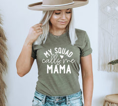 My Squad Calls Me Mama T-Shirt